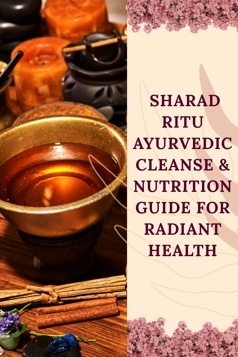 Sharad Ritu: Ayurvedic Cleanse & Nutrition Guide for Radiant Health